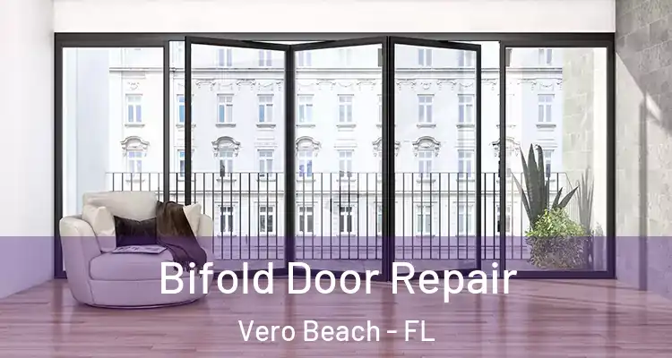 Bifold Door Repair Vero Beach - FL
