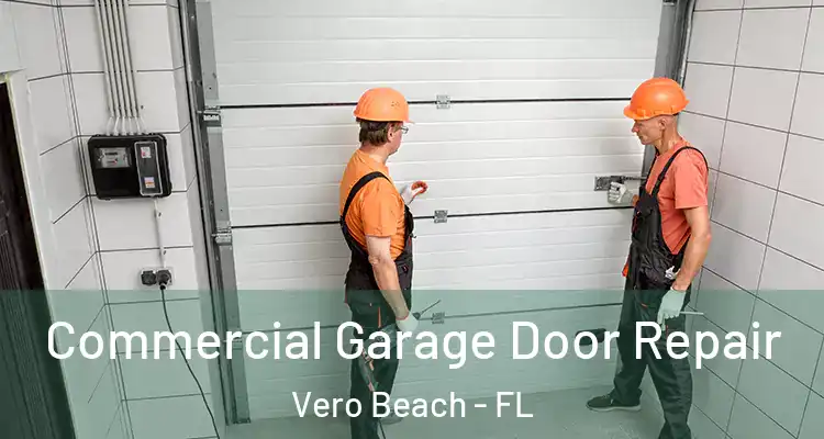Commercial Garage Door Repair Vero Beach - FL