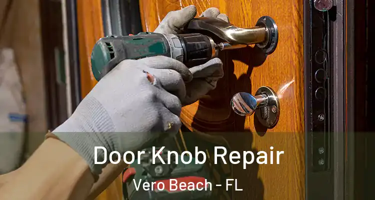 Door Knob Repair Vero Beach - FL
