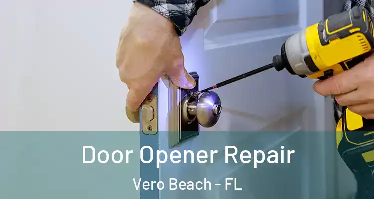 Door Opener Repair Vero Beach - FL