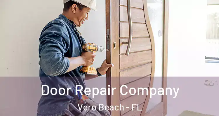 Door Repair Company Vero Beach - FL