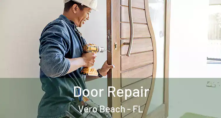 Door Repair Vero Beach - FL
