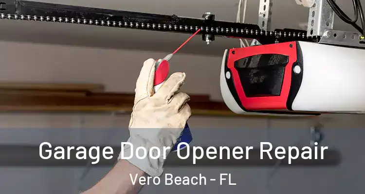  Garage Door Opener Repair Vero Beach - FL