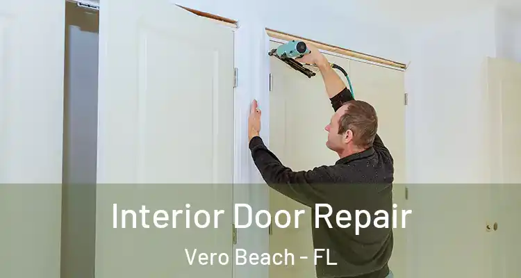Interior Door Repair Vero Beach - FL
