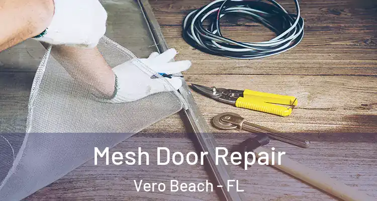  Mesh Door Repair Vero Beach - FL