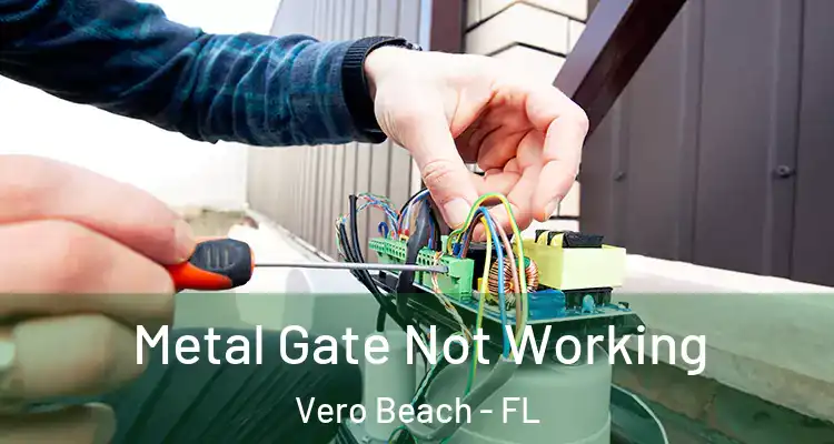 Metal Gate Not Working Vero Beach - FL