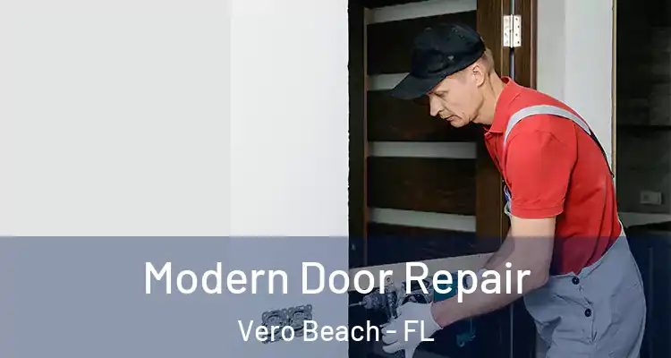 Modern Door Repair Vero Beach - FL
