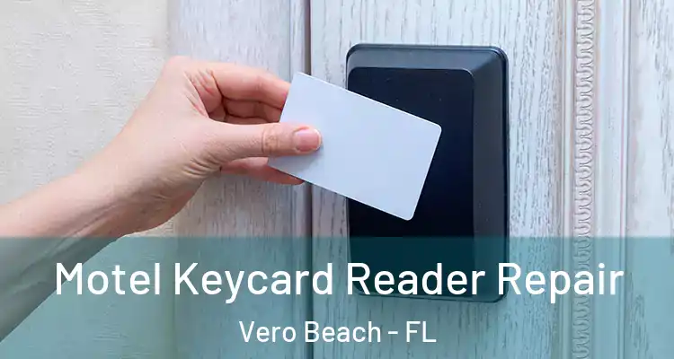  Motel Keycard Reader Repair Vero Beach - FL