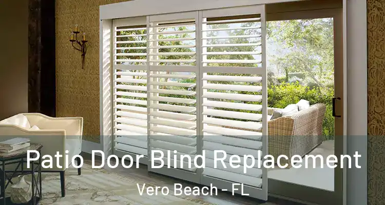 Patio Door Blind Replacement Vero Beach - FL