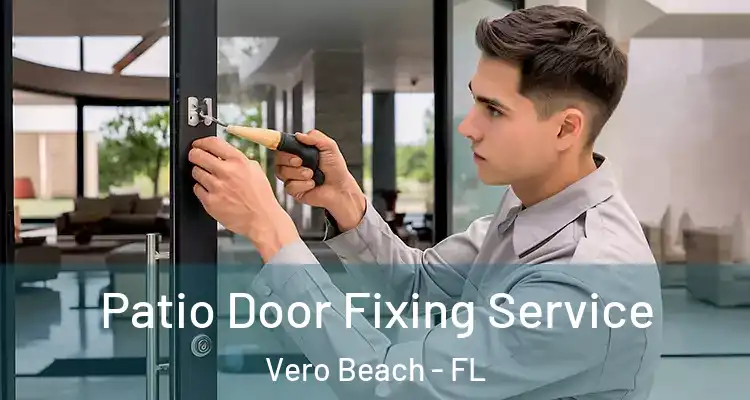  Patio Door Fixing Service Vero Beach - FL