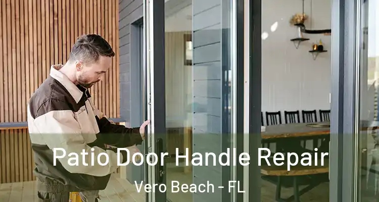 Patio Door Handle Repair Vero Beach - FL