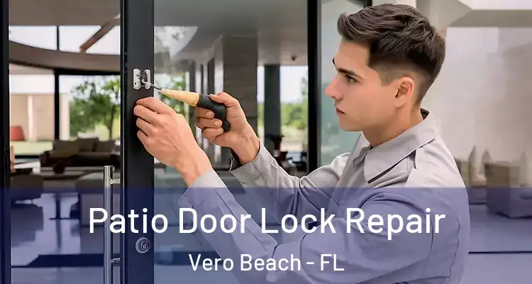 Patio Door Lock Repair Vero Beach - FL