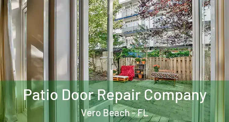 Patio Door Repair Company Vero Beach - FL