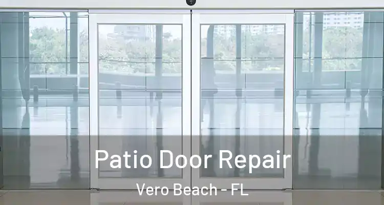 Patio Door Repair Vero Beach - FL