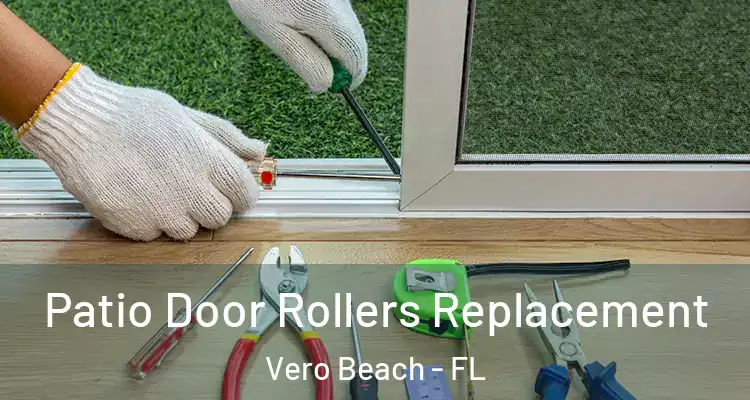  Patio Door Rollers Replacement Vero Beach - FL