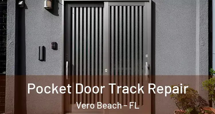 Pocket Door Track Repair Vero Beach - FL