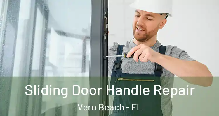  Sliding Door Handle Repair Vero Beach - FL