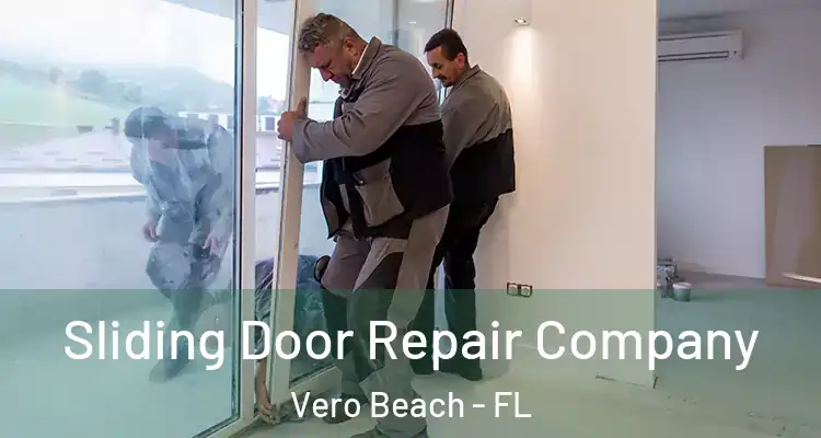 Sliding Door Repair Company Vero Beach - FL