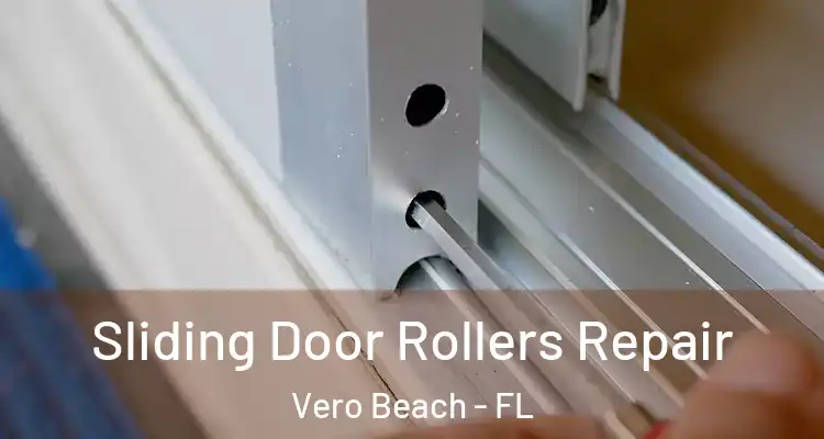 Sliding Door Rollers Repair Vero Beach - FL