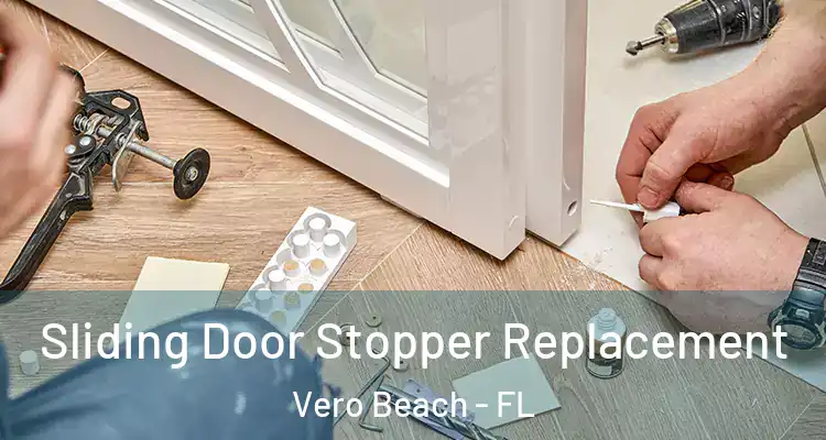 Sliding Door Stopper Replacement Vero Beach - FL