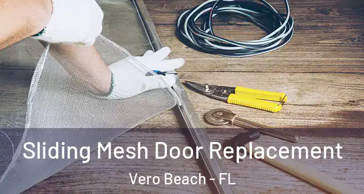  Sliding Mesh Door Replacement Vero Beach - FL