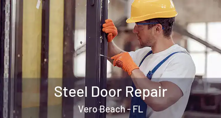 Steel Door Repair Vero Beach - FL