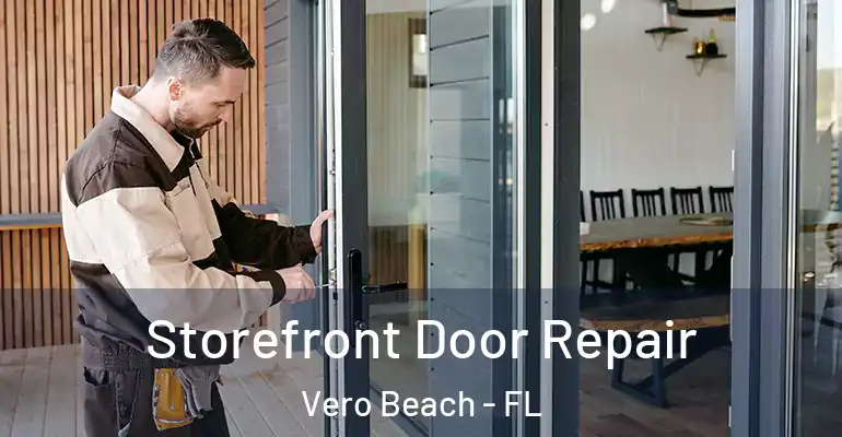Storefront Door Repair Vero Beach - FL